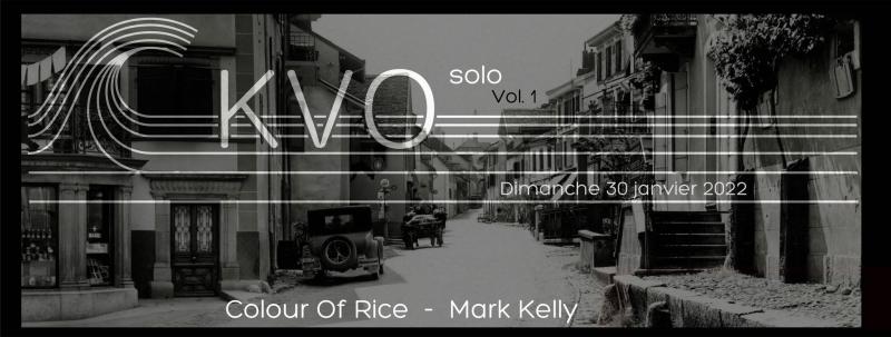 KVO Solo : Colour Of Rice - Mark Kelly