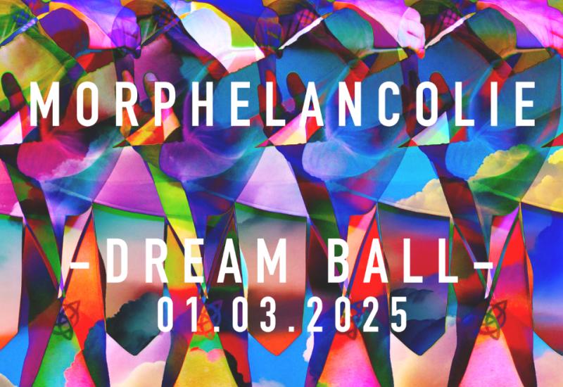 MORPHELANCOLIE - DREAM BALL 